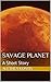 Savage Planet: A Short Story
