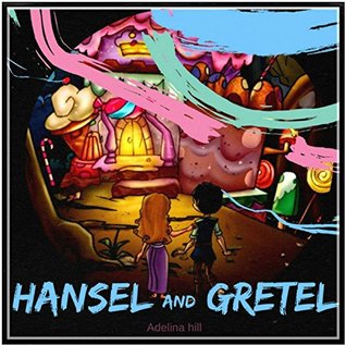 Hansel And Gretel (Picture Books For Kids)