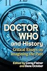 Doctor Who and History: Critical Essays on Imagining the Past