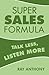 Super Sales Formula: Talk L...