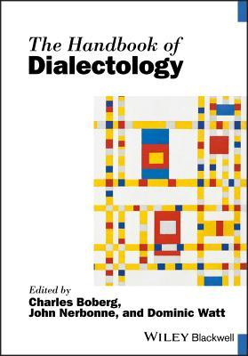The Handbook of Dialectology (Blackwell Handbooks in Linguistics)
