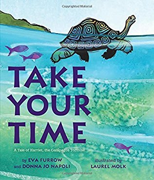 Take Your Time: A Tale of Harriet, the Galapagos Tortoise (Hardcover)