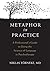 Metaphor in Practice: A Professional's Guide to Using the Science of Language in Psychotherapy