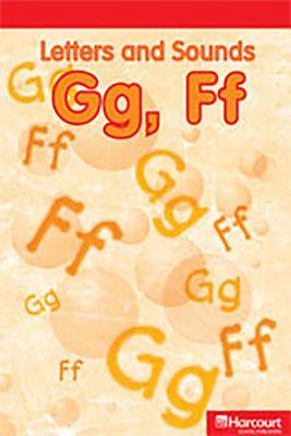 Letters and Sounds Gg, Ff Below Level Reader Grade K: Teacher's Guide (Storytown)