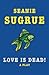 Love Is Dead!