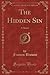 The Hidden Sin: A Novel (Classic Reprint)