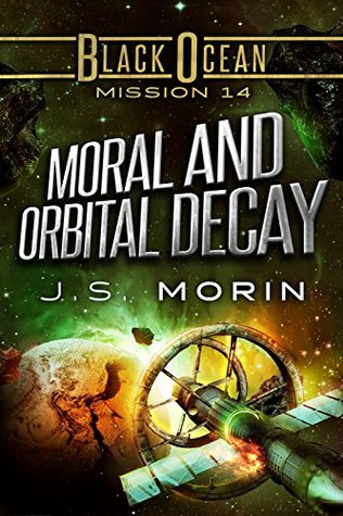 Moral and Orbital Decay (Black Ocean, #14)