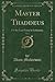 Master Thaddeus, Vol. 2 (Classic Reprint): Or the Last Foray in Lithuania