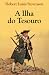 A Ilha do Tesouro by Robert Louis Stevenson