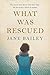 What Was Rescued