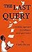 The Last Query: A Strategic...