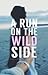 A Run On The Wild Side