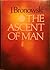 The Ascent Of Man