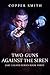 Two Guns Against The Siren (Jake Legato #3)
