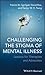 Challenging the Stigma of Mental Illness: Lessons for Therapists and Advocates