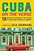 Cuba on the Verge: 12 Write...