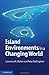 Island Environments in a Changing World by Lawrence R. Walker