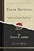 Valve Setting (Classic Reprint): Simple Methods of Setting the Plain Slide Valve, Meyer Cut-Off, Corliss, and Poppet Types