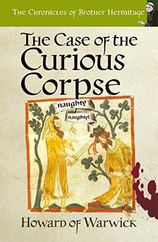 The Case of The Curious Corpse (The Chronicles of Brother Hermitage #8)