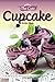 The Cute Cupcake Recipe Book: Learn How to Bake Cupcakes from 40 Recipes that are Tasty and Impressive