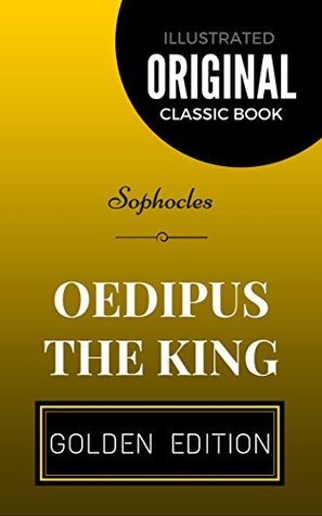 Oedipus the King: By Sophocles - Illustrated