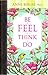 Be Feel Think Do: A Memoir