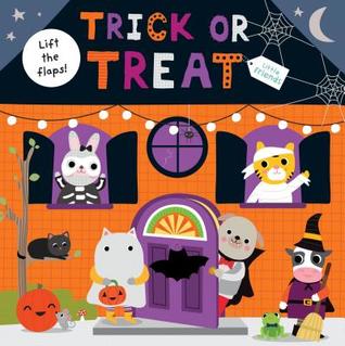 Little Friends: Trick or Treat: A lift-the-flap book (Board Book)