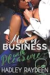Mix'n Business With Pleasure by Hadley Raydeen