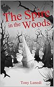 The Spire in the Woods