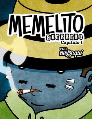 Memelito Guerrero, Capítulo I (Memelito Guerrero, #1)