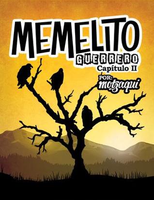 Memelito Guerrero, Capítulo II (Memelito Guerrero, #2)