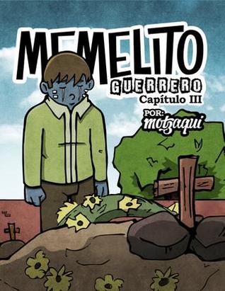 Memelito Guerrero, Capítulo III (Memelito Guerrero, #3)