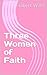Three Women of Faith