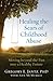 Healing the Scars of Childhood Abuse by Gregory L. Jantz