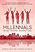 Millennials in Network Marketing: Crushing the World of Network Marketing: Millennial Leaders Share their Experiences, Insights and Wisdom