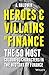 Heroes and Villains of Finance [Paperback] Adam Baldwin