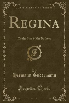 Regina: Or the Sins of the Fathers