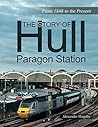 The Story of Hull Paragon Station: From 1848 to the Present