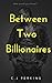 Between Two Billionaires (M...