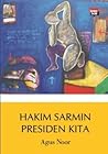 Hakim Sarmin Presiden Kita