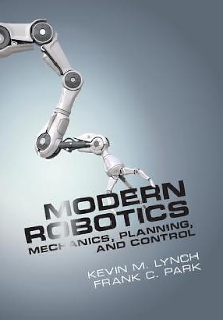 Modern Robotics: Mechanics, Planning, and Control
