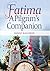 Fatima: A Pilgrim's Companion (Shrines)
