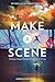 Make a Scene: Writing a Pow...