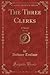 The Three Clerks, Vol. 3 of 3: A Novel (Classic Reprint)