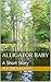 Alligator Baby: A Short Story