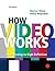 How Video Works by Diana Weynand