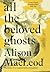 All the Beloved Ghosts