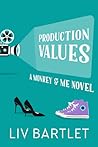 Production Values by Liv Bartlet