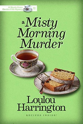A Misty Morning Murder (Myrtle Grove Garden Club Mystery, #4)