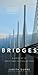 Bridges: A History of the W...